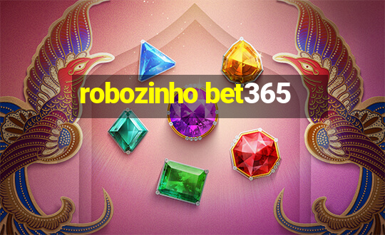 robozinho bet365