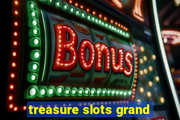 treasure slots grand