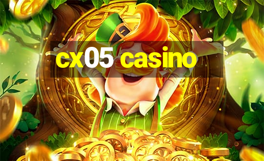 cx05 casino