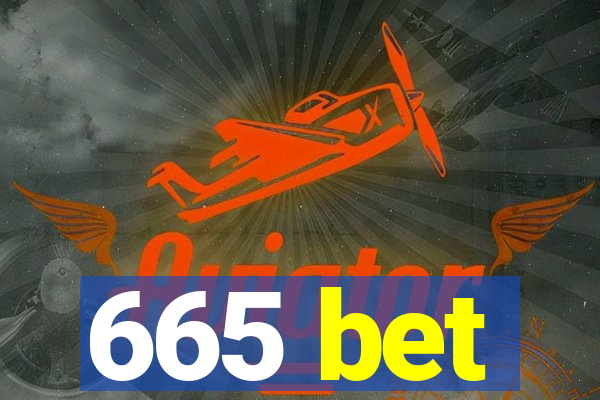 665 bet