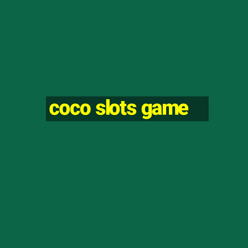 coco slots game