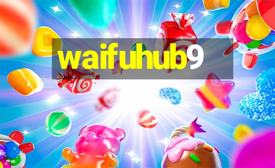 waifuhub9