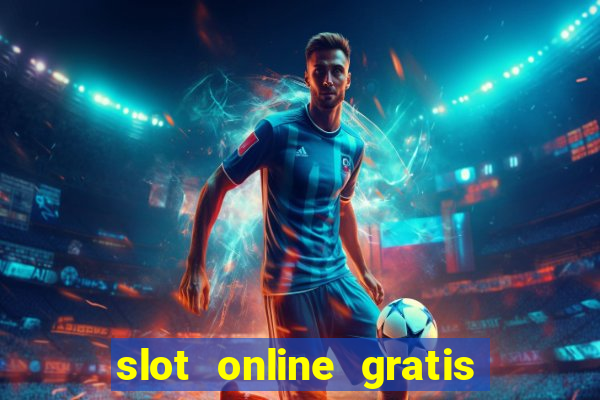 slot online gratis senza scaricare