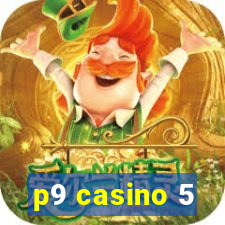 p9 casino 5