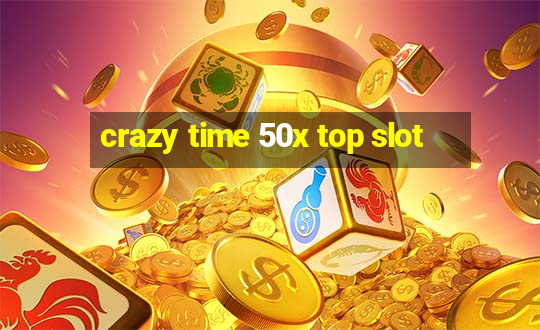 crazy time 50x top slot