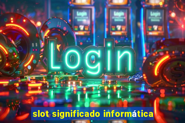 slot significado informática