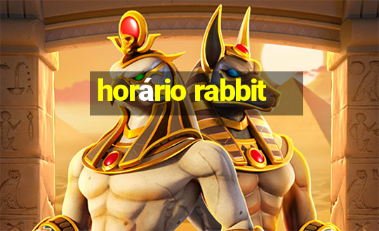 horário rabbit