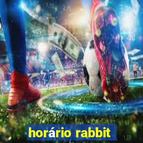 horário rabbit