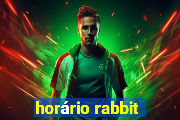 horário rabbit