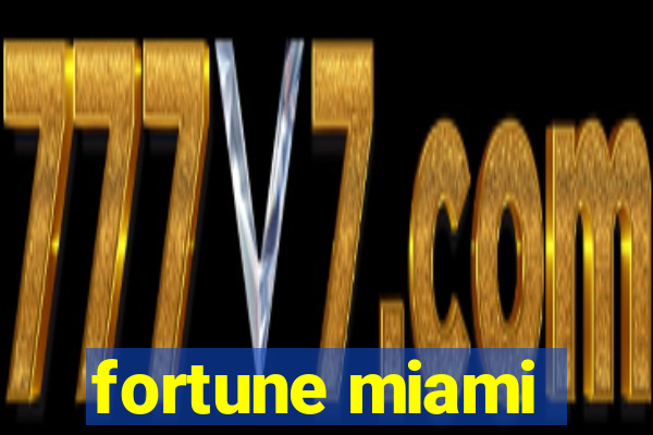 fortune miami