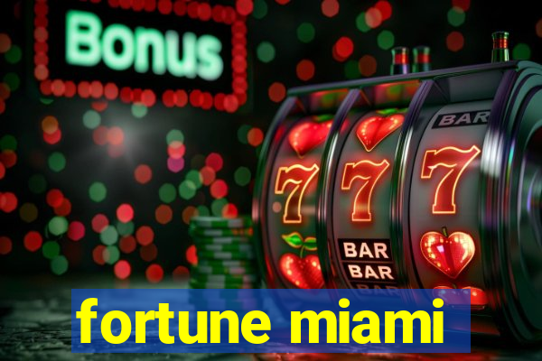 fortune miami