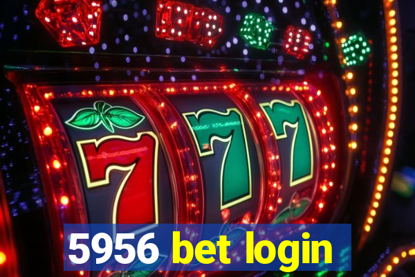 5956 bet login