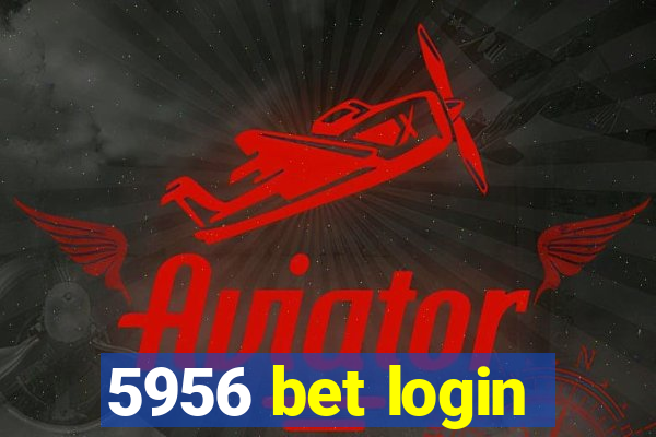 5956 bet login