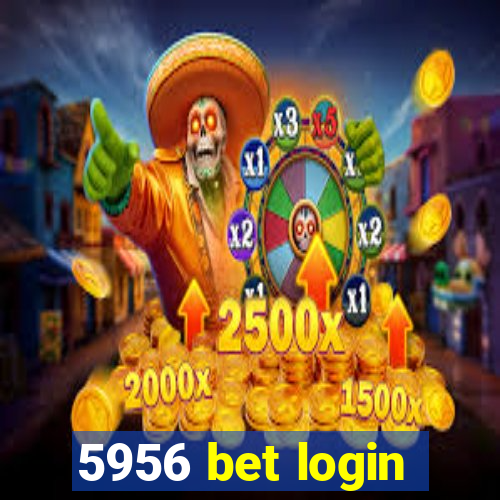 5956 bet login