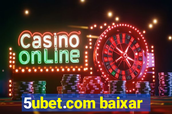 5ubet.com baixar