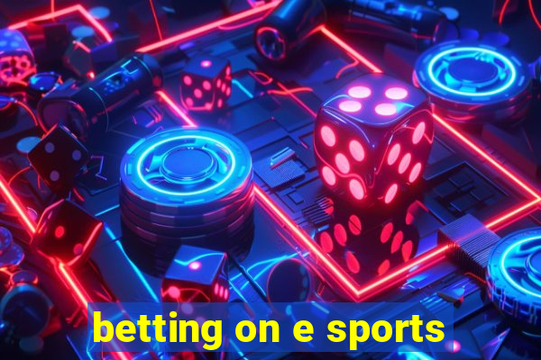 betting on e sports