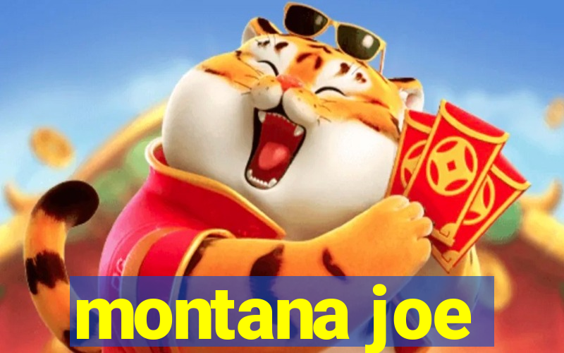 montana joe