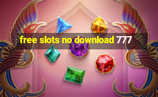 free slots no download 777