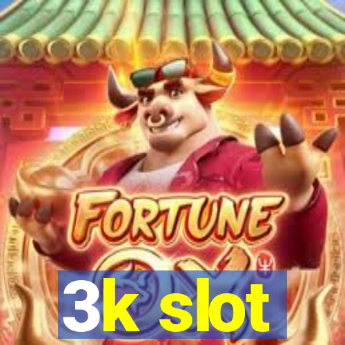 3k slot