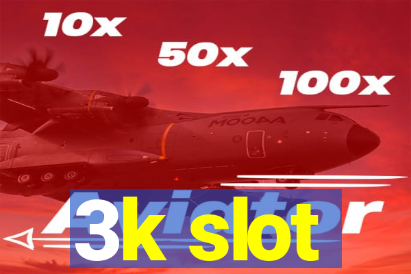 3k slot