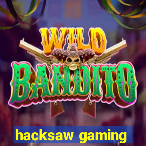 hacksaw gaming