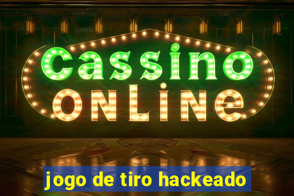 jogo de tiro hackeado