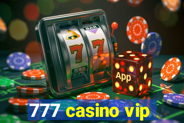 777 casino vip