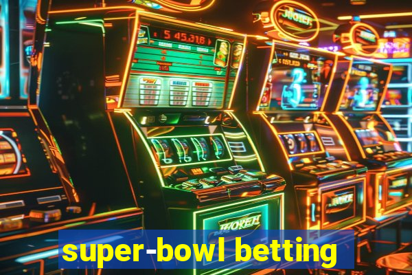 super-bowl betting