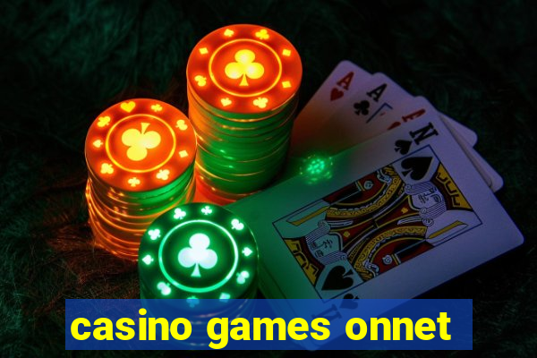 casino games onnet