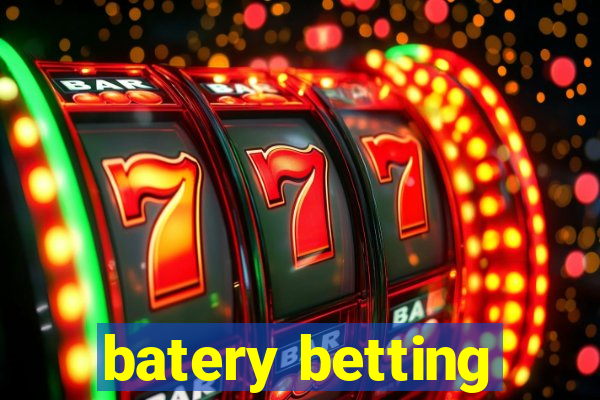 batery betting