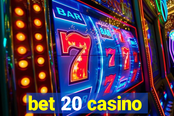 bet 20 casino