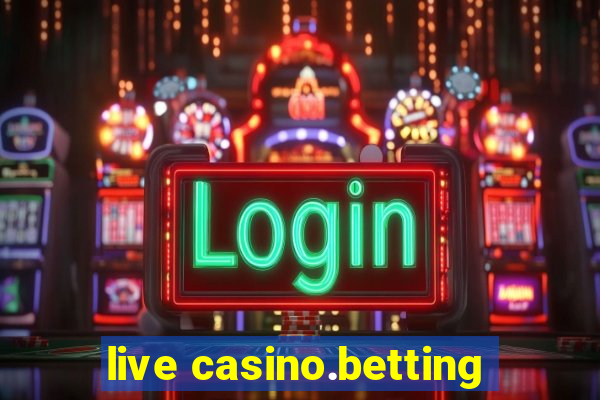 live casino.betting