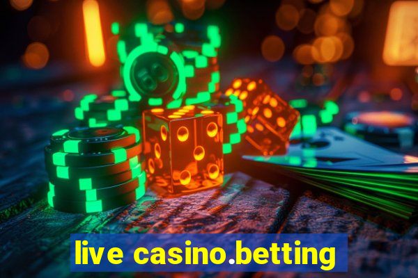 live casino.betting