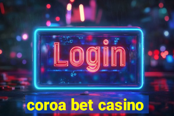 coroa bet casino