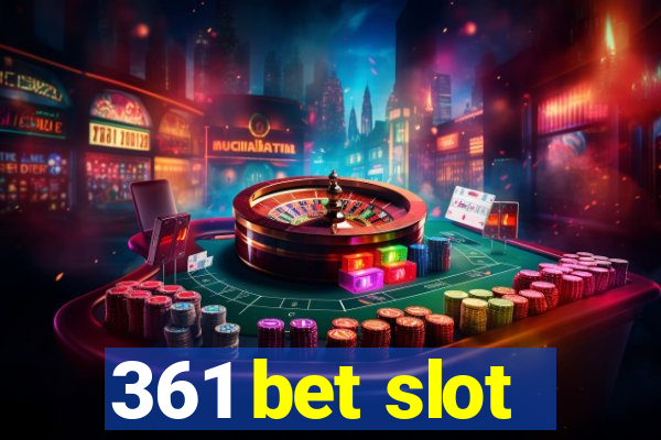 361 bet slot