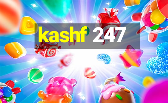 kashf 247