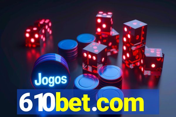 610bet.com