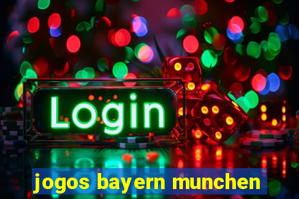 jogos bayern munchen