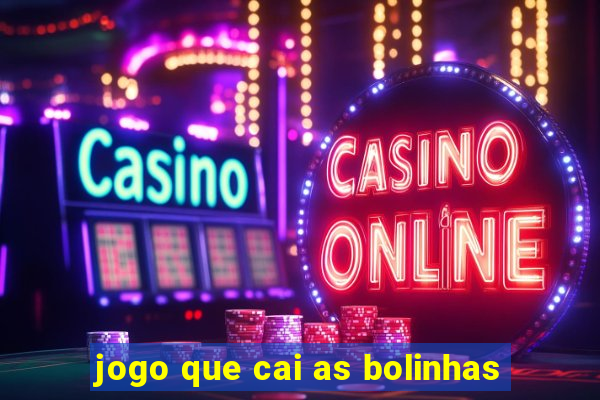 jogo que cai as bolinhas