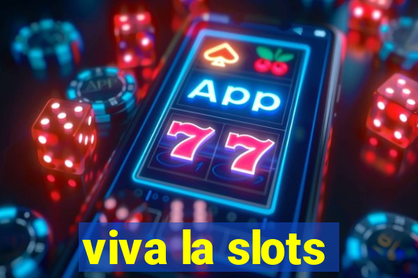 viva la slots