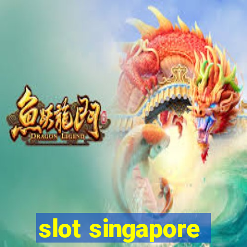 slot singapore