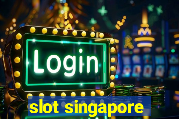 slot singapore