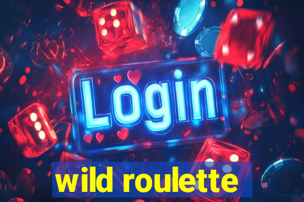 wild roulette