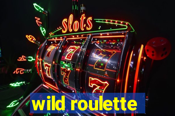 wild roulette