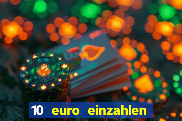 10 euro einzahlen casino bonus