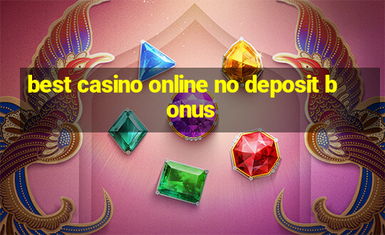 best casino online no deposit bonus