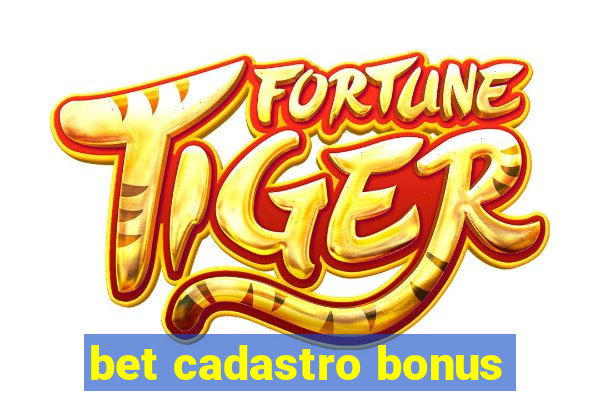 bet cadastro bonus