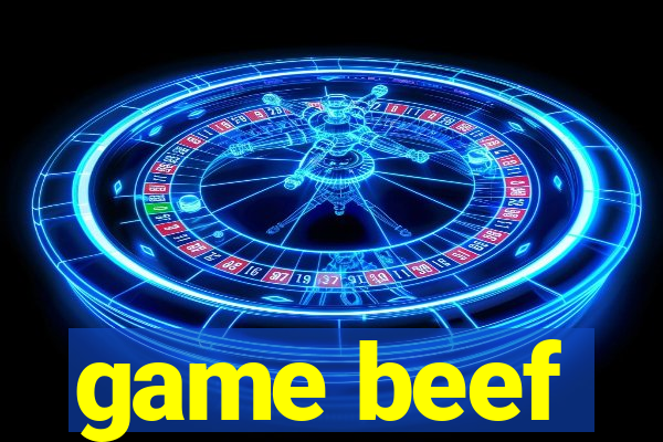 game beef