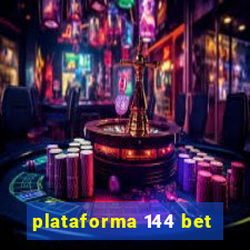 plataforma 144 bet