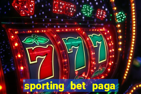 sporting bet paga na hora